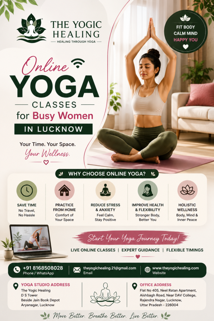 The Yogic Healing – Why Online Yoga Classes Are the Best Choice for Busy Women in Lucknow